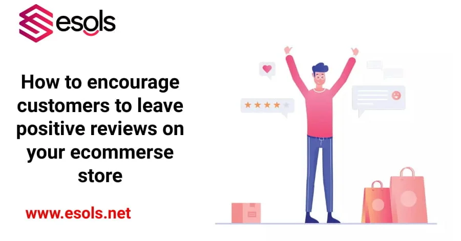 how to get positive reviews on your eCommerce store