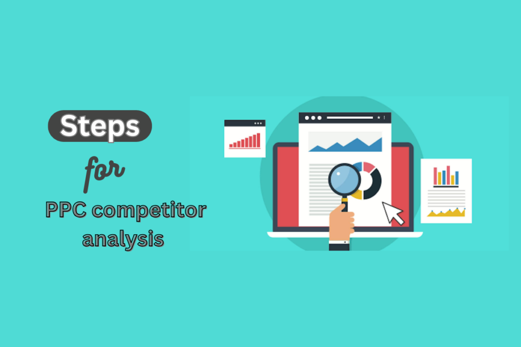 Steps to do PPC competitor analysis