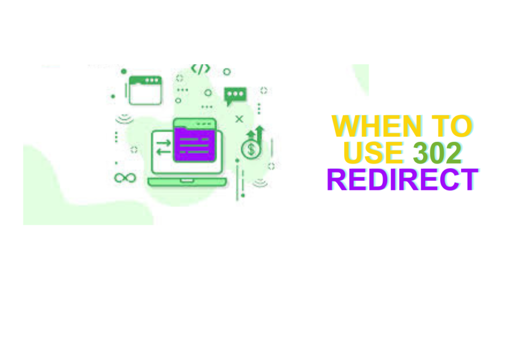 When to Use a 302 Redirect