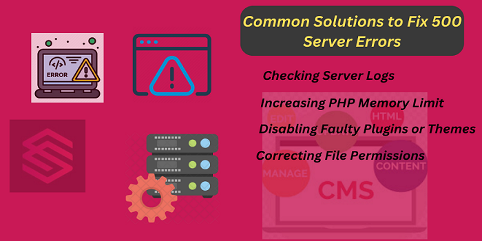 Common Solutions to Fix 500 Server Errors