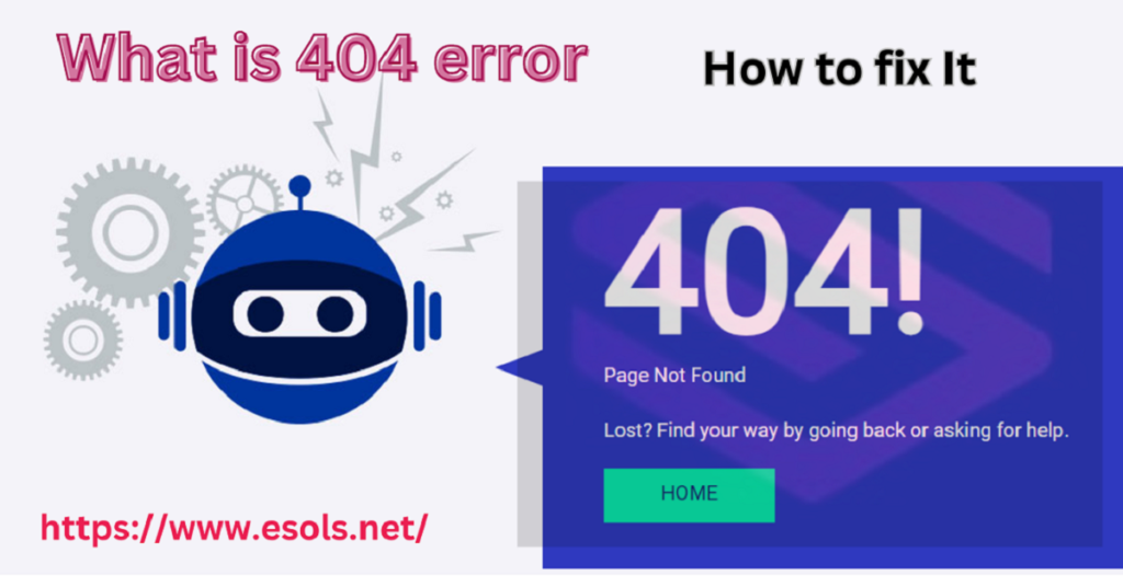 What is a 404 Error? |Understanding and Resolving It - Esols