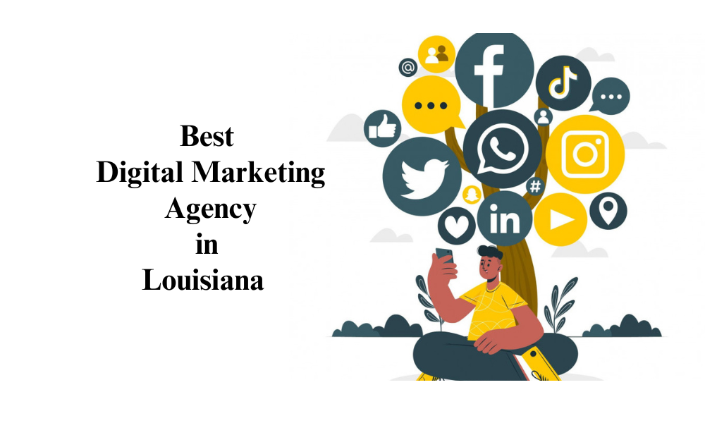 Best Digital Marketing Agency in Louisiana
