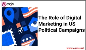 The Role of Digital Marketing in US Political Campaigns