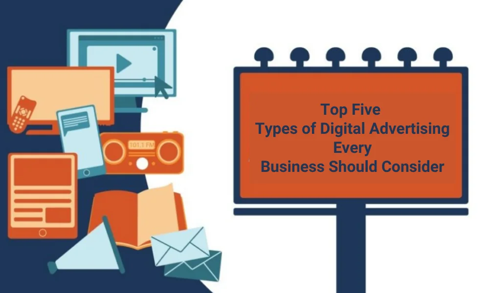 Top 5 Types of Digital Advertising For Businesses