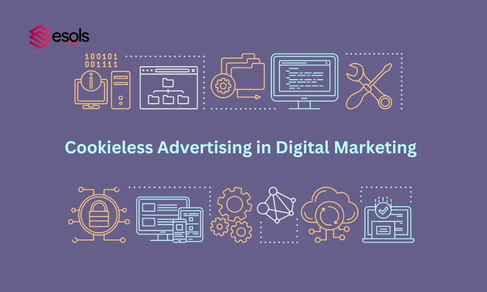 Cookieless Advertising in Digital Marketing